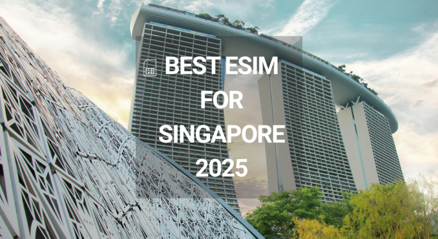Best eSIM for Singapore 2025