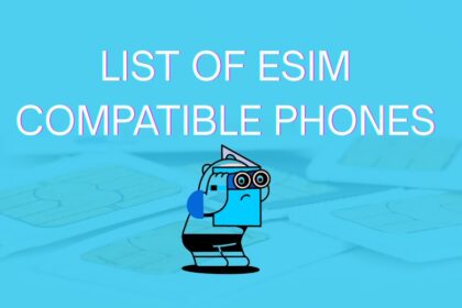List of eSIM Compatible Phones