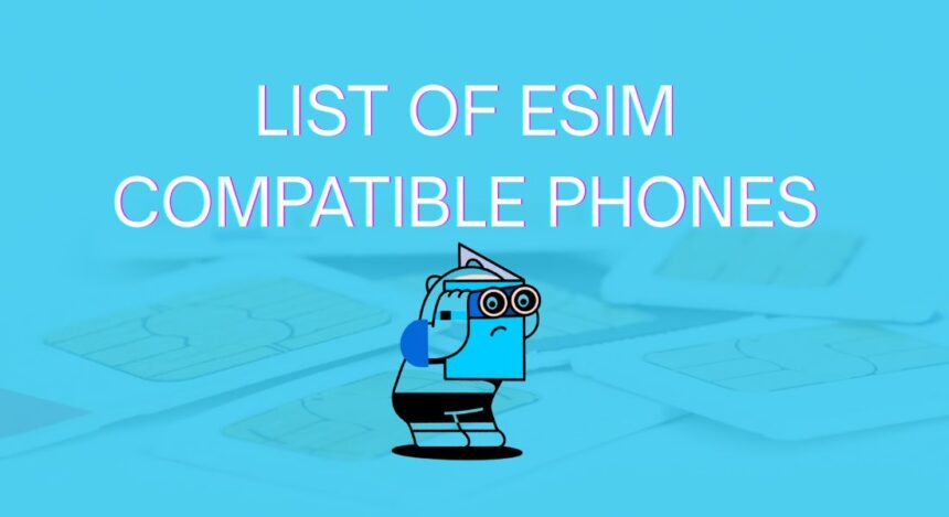 List of eSIM Compatible Phones