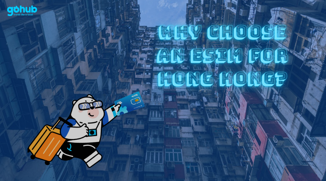 Why Choose an eSIM for Hong Kong