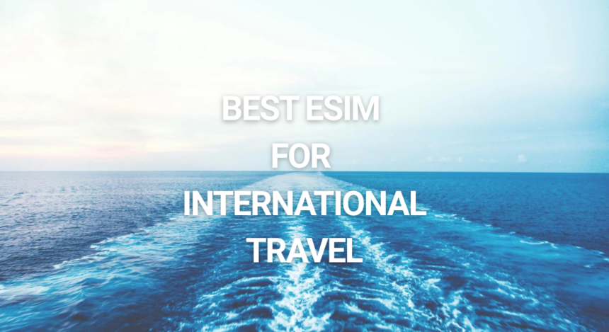 best esim for international travel