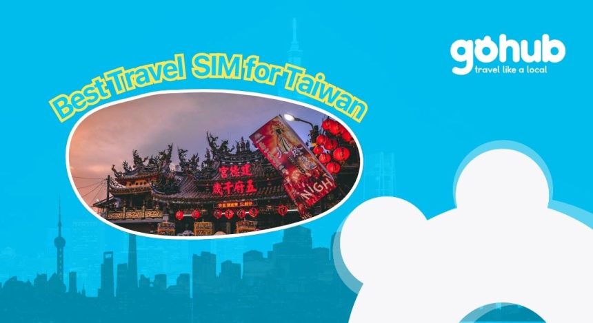 Best Travel SIM for Taiwan