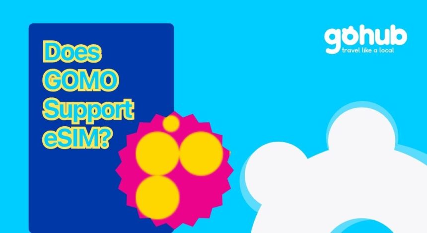 Does GOMO Support eSIM