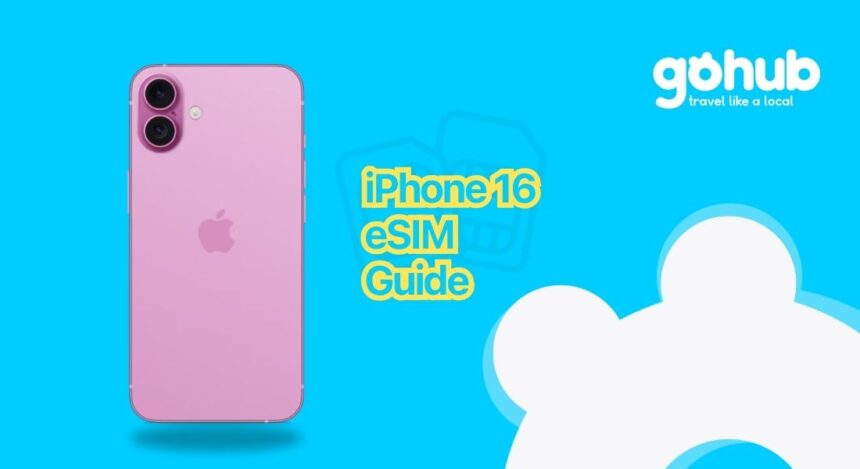 iPhone 16 eSIM Guide