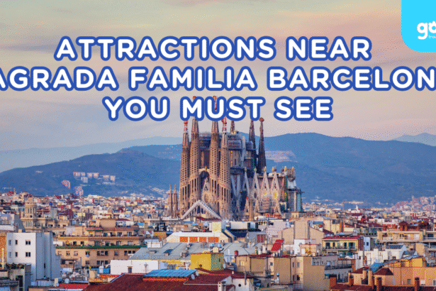 Attractions Near Sagrada Familia Barcelona You Must See