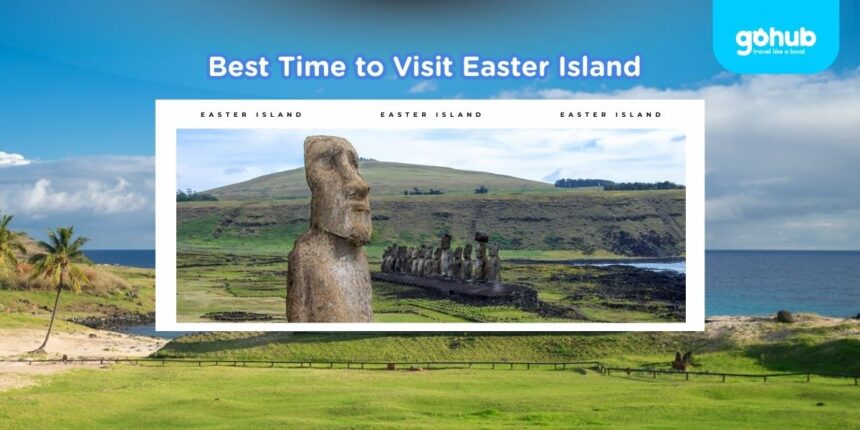 Best Time to Visit Easter Island