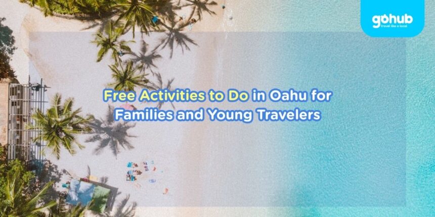 Free Activities to Do in Oahu for Families and Young Travelers