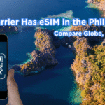Which Carrier Has eSIM in the Philippines? Globe, Smart, and DITO Explained (2025 Update)